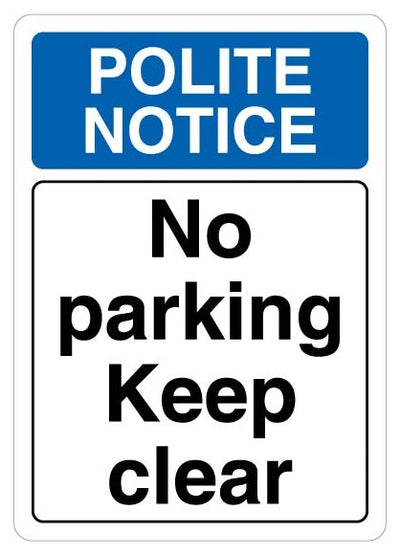 Polite Notice No Parking Keep Clear