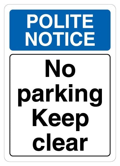Polite Notice No Parking Keep Clear
