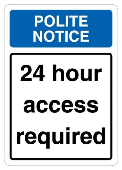 Polite Notice 24 Hour Access Required