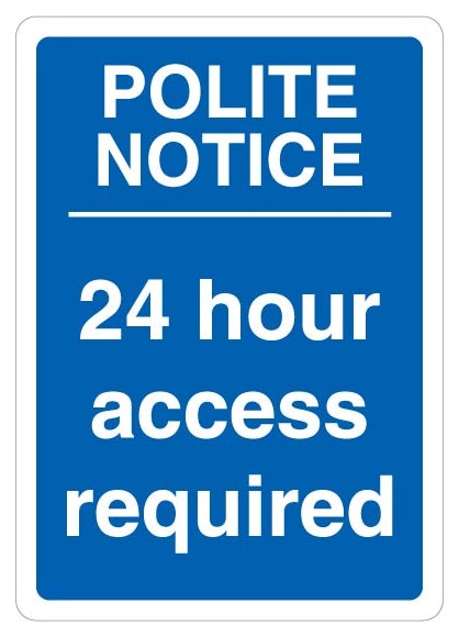 Polite Notice 24 Hour Access Required Blue