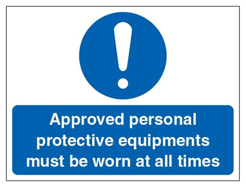Approved Personal Protective Equipments Must Be Worn At All Times Sign - Landscape
