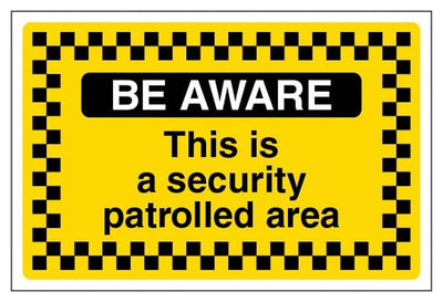Be Aware This Is A Security Patrolled Area Sign - Large Landscape
