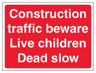 Construction Traffic Beware Live Children Dead Slow Sign - Landscape - Red
