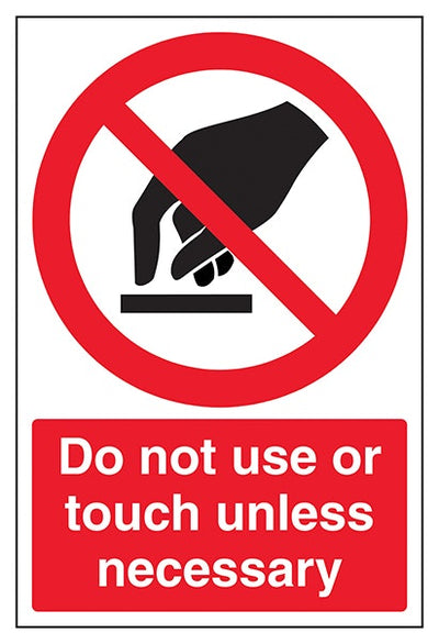 Do Not Use Or Touch Unless Necessary