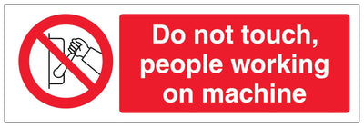 Do Not Touch People Working On Machine Sign - Landscape
