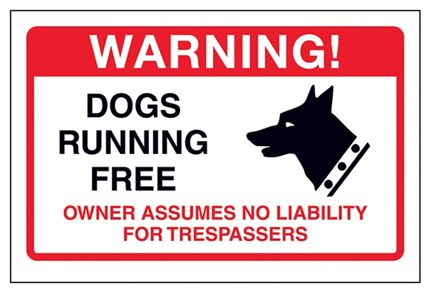 Dogs Running Free, Owner Assumes No Liabilty Sign