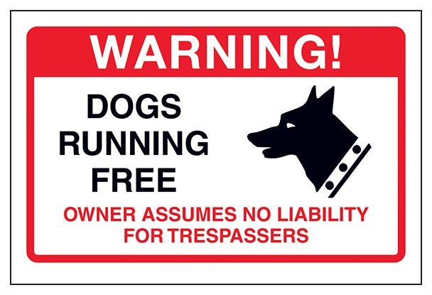 Dogs Running Free Owner Assumes No Liabilty