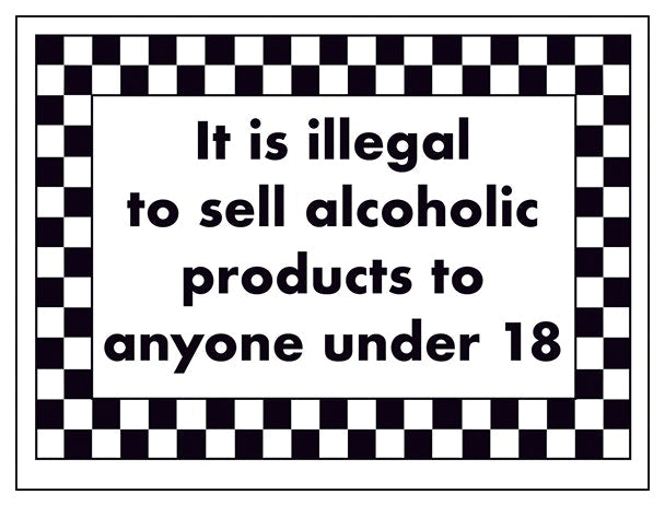 It Is Illegal To Sell Alcoholic Products To Anyone Under 18