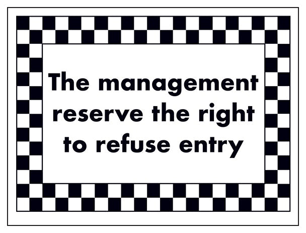 The Management Reserve The Right To Refuse Entry