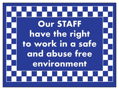Our Staff Have The Right To Work In Safe And Abuse Free