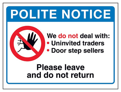 Polite Notice We Do Not Please Leave And Do Not Return