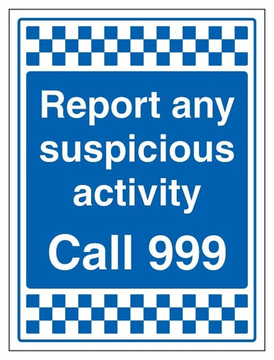 Report Any Suspicious Activity Call 999