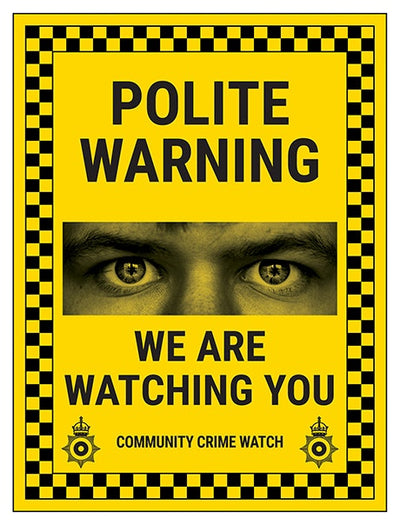 Polite Warning We Are Watching You Community Crime Watch
