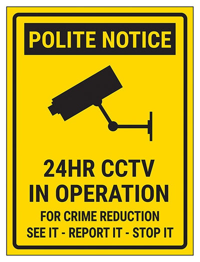 Polite Notice 24Hr Cctv In Operation For Crime Reduction See It Report It Stop It