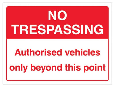 No Trespassing Authorised Vehicles Only Beyond This Point Sign - Landscape
