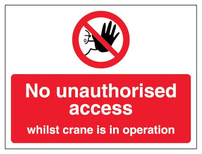 No Unauthorised Access Whilst Crane Is In Operation Sign - Landscape