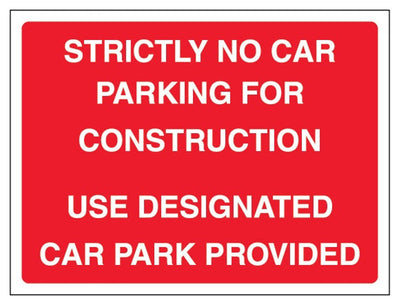 Strictly No Car Parking For Construction Use Designated Car Park Provided Sign - Landscape