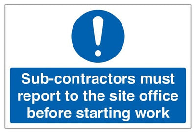 Sub-Contractors Must Report To The Site Office Before Starting Work Sign - Large Landscape