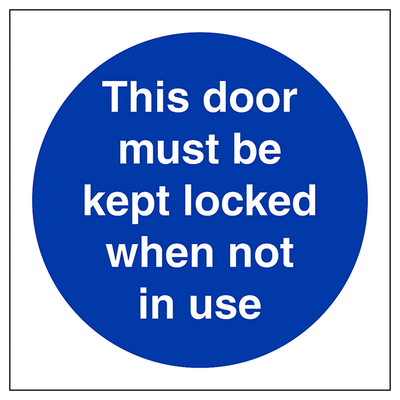 This Door To Be Kept Locked When Not In Use Square
