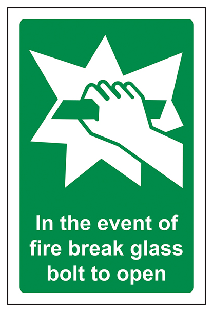 In The Event Of Fire Break Glass Bolt To Open
