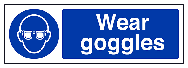 Wear Goggles