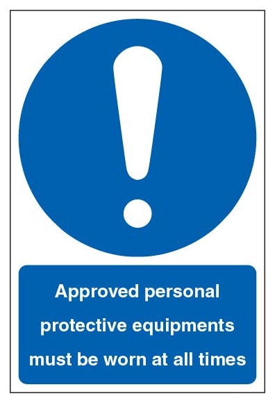 Approved Personal Protective Equipments Must Be Worn At All Times Portrait