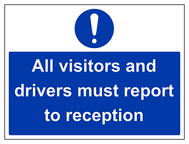 All Visitors And Drivers Report To Reception