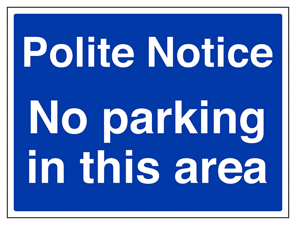 Polite Notice No Parking In This Area