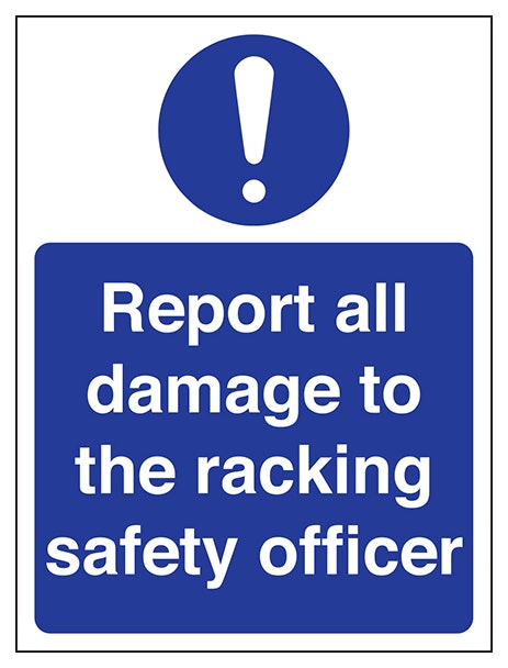 Report All Damage To The Racking Safety Officer