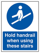 Hold Handrail When Using These Stairs