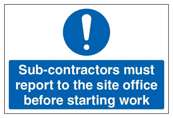 Sub Contractors Must Report To The Site Office Before Starting Work Large Landscape