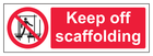 Keep Off Scaffolding - Landscape
