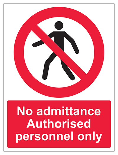 No Admittance Authorised Personnel Only