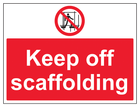 Keep Off Scaffolding - Large Landscape