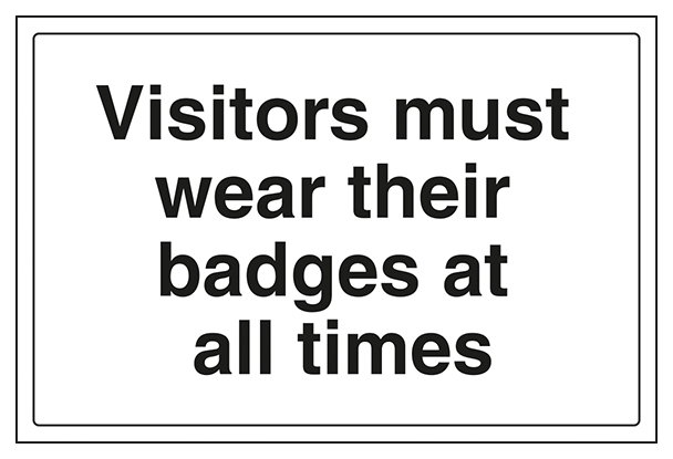 Visitors Must Wear Their Badges At All Times