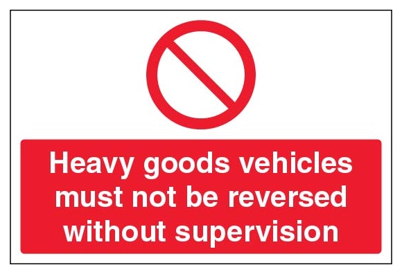 Heavy Goods Vehicles Must Not Be Reversed Without Supervision Large Landscape