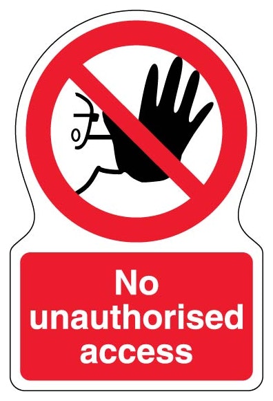 No Unauthorised Access Shaped Sign