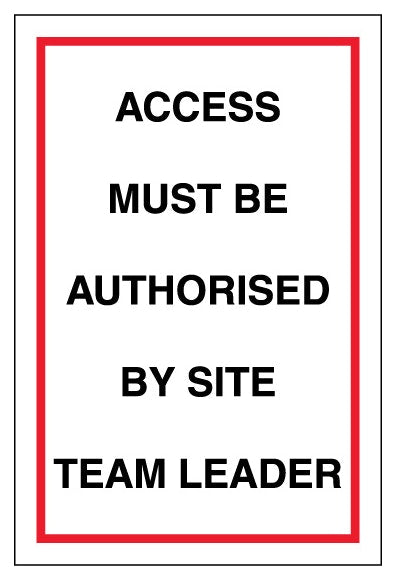 Access Must Be Authorised By Site Team Leader