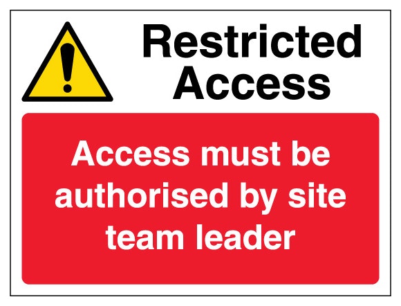 Restricted Access Access Must Be Authorised By Site Team Leader