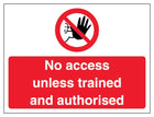 No Access Unless Trained And Authorised - Landscape