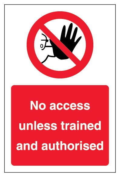 No Access Unless Trained And Authorised