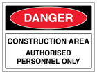 Danger Construction Area Authorised Personnel Only - Landscape