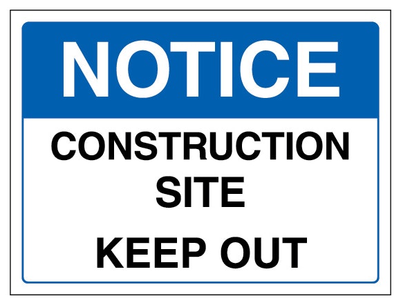 Notice Construction Site Keep Out Landscape