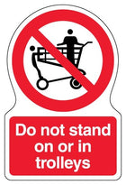 Do Not Stand On Or In Trolleys - Shaped Sign
