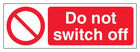 Do Not Switch Off - Slim Landscape