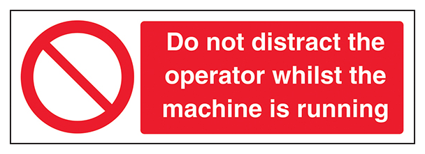 Do Not Distract The Operator Whilst The Machine Is Running Landscape