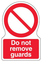 Do Not Remove Guards - Shaped Sign