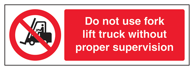 Do Not Use Forklift Without Supervision