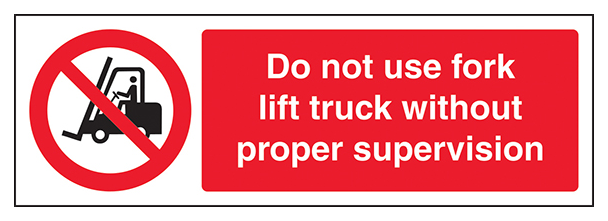 Do Not Use Forklift Without Supervision