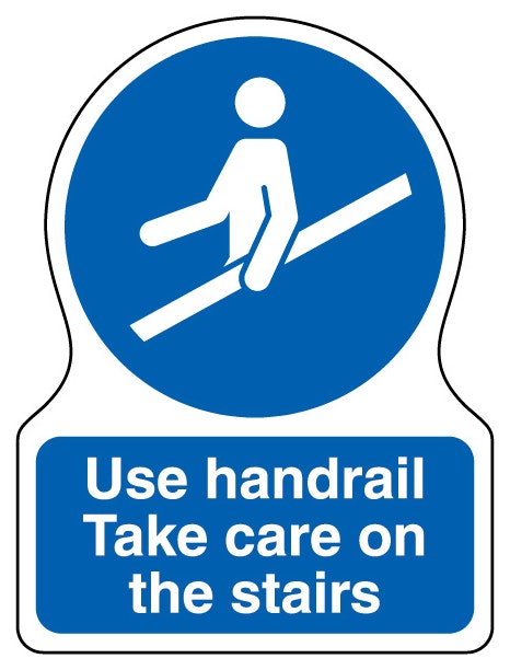 Use Handrail Take Care On The Stairs Shaped Sign